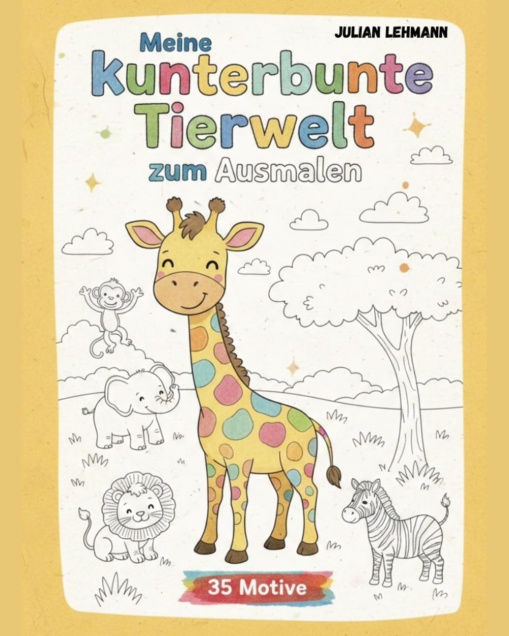 Meine kunterbunte Tierwelt zum Ausmalen - 35 Motive