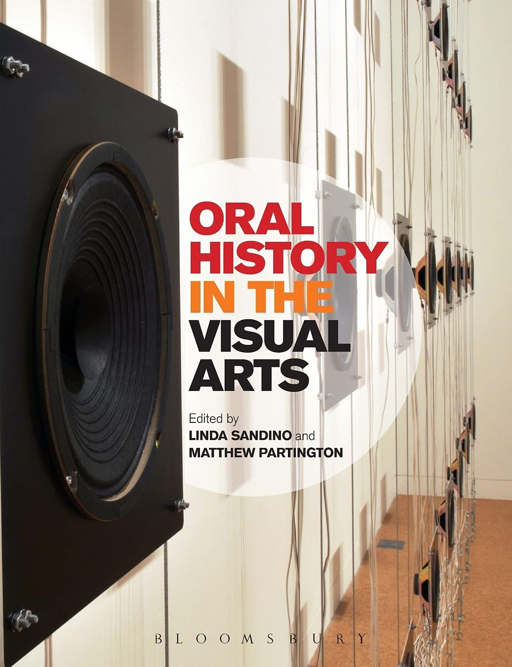 Oral History in the Visual Arts. Partington, Sandino 9780857851987 New<|