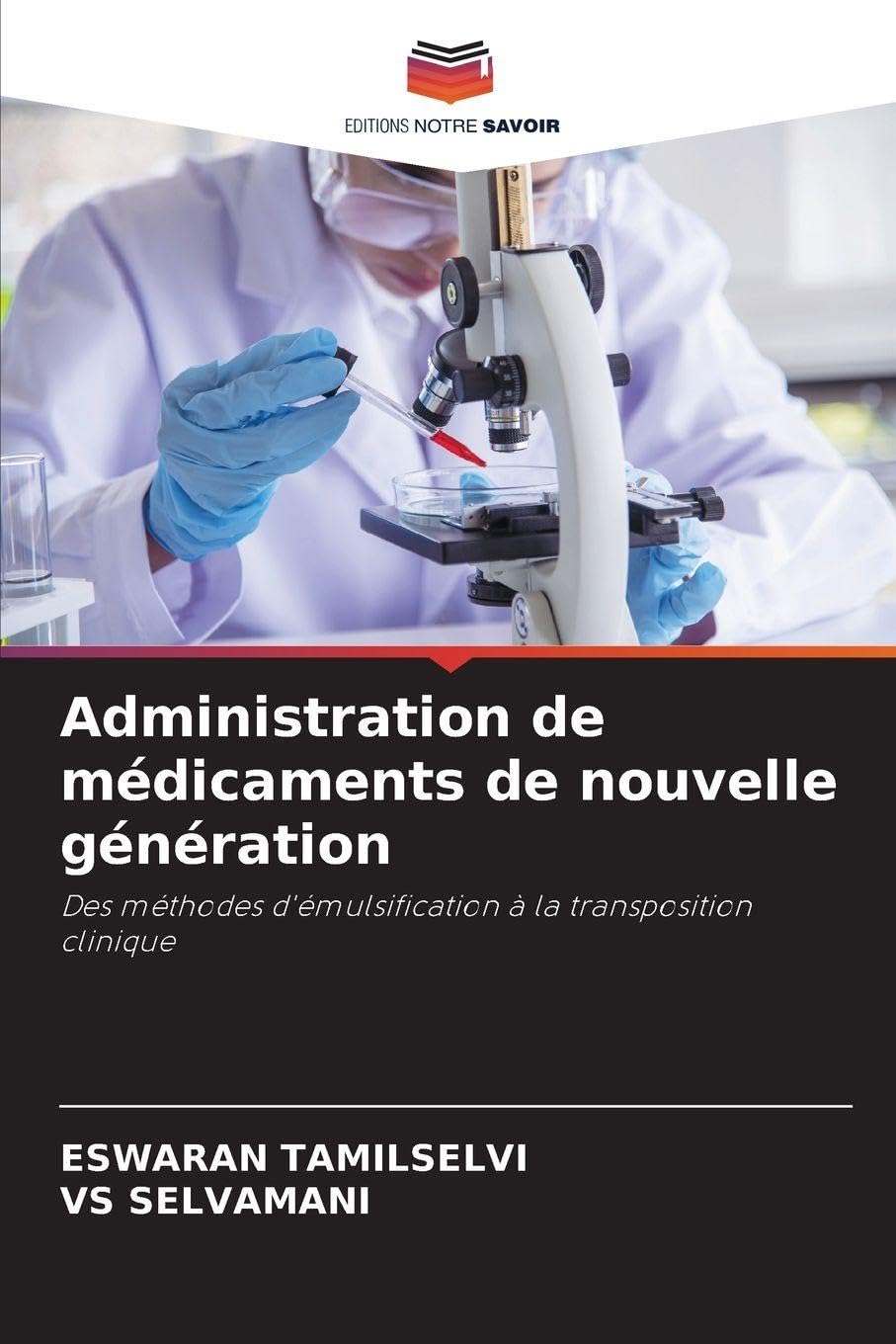 Administration de médicaments de nouvelle génération: Des méthodes d'émulsification à la transposition clinique