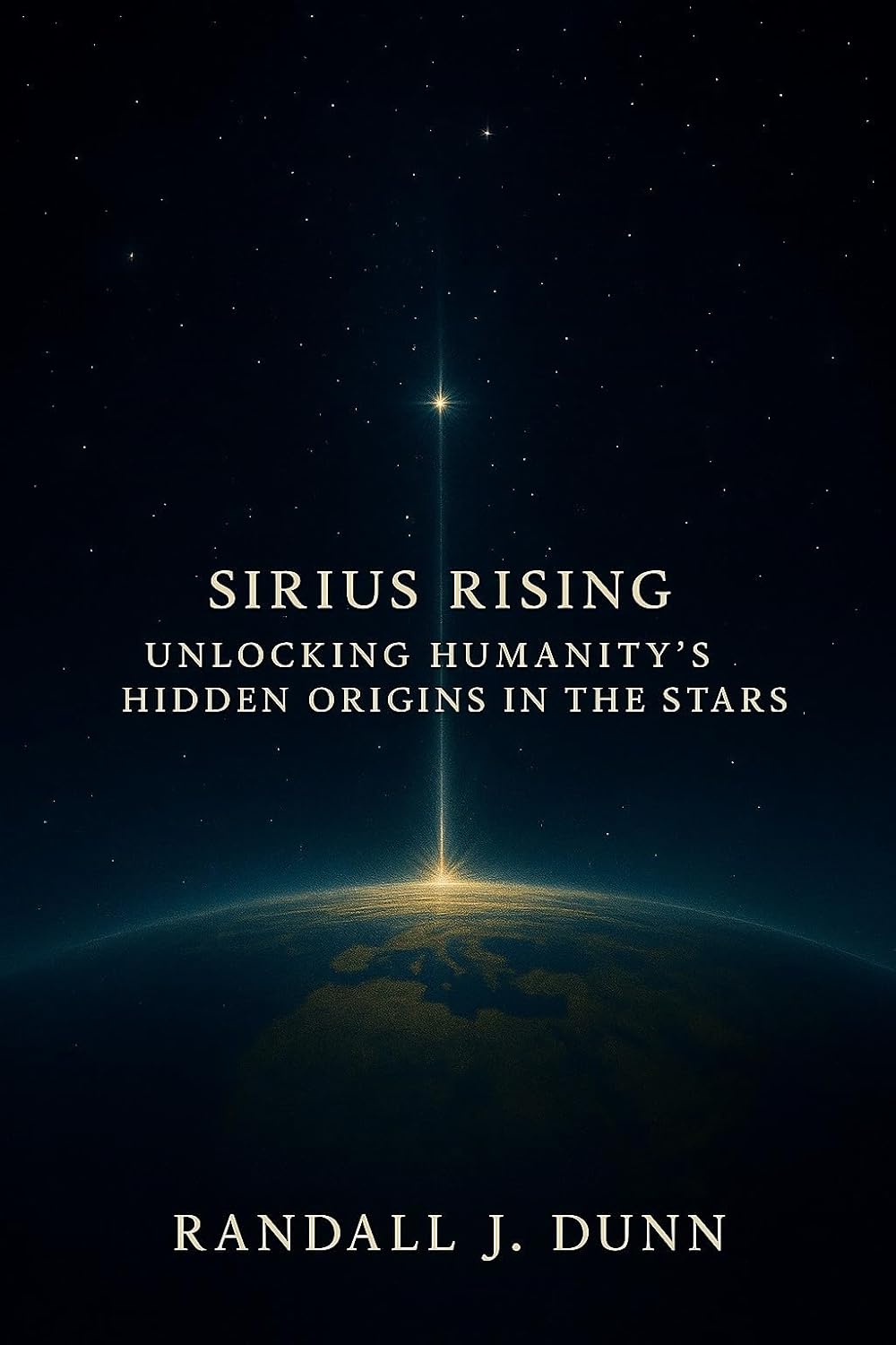 Sirius Rising: Unlocking Humanity's Hidden Origins in The Stars (The Sirius Starseed Awakening Book 1)      Kindle Edition