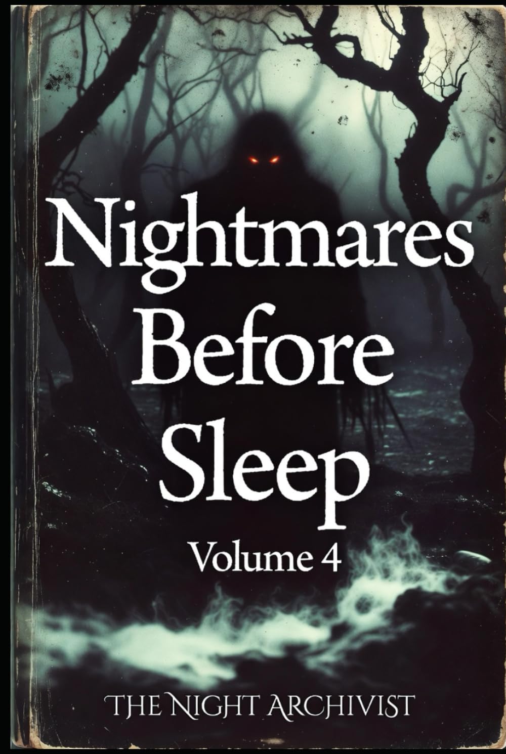 Nightmares Before Sleep: Anthology Volume 4