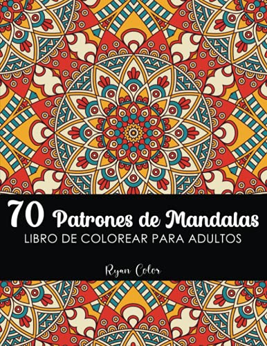 70 Patrones de Mandalas Libro De Colorear Para Adultos: Magnificas Patrones...