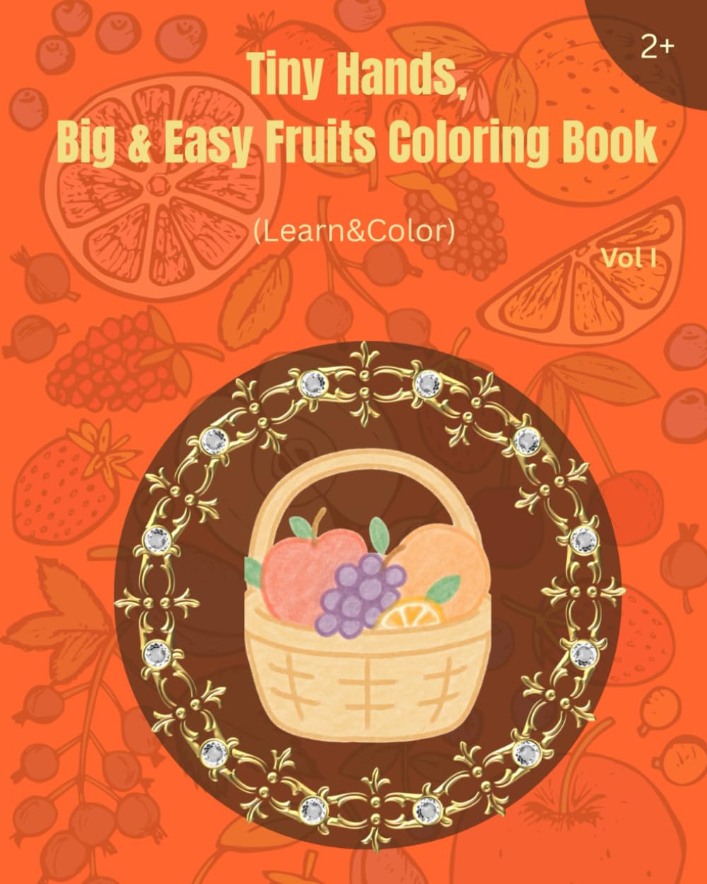 Tiny Hand, Big & Easy Fruits Coloring Book: Simple coloring pages for toddlers and preschoolers (Vol I)