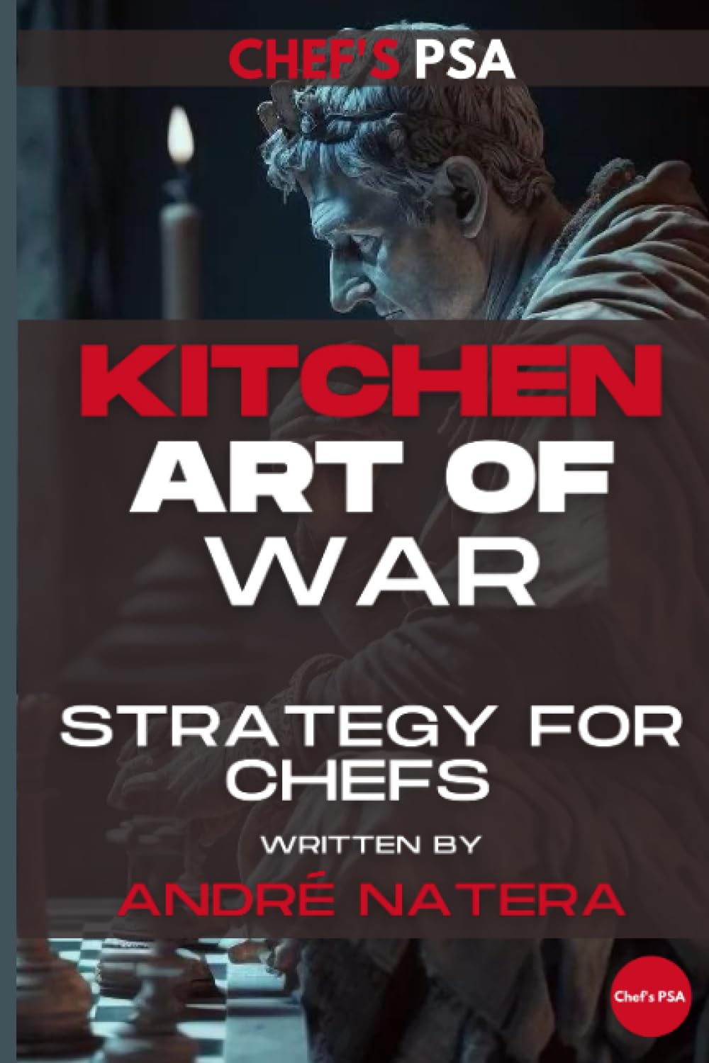 Chef's PSA: Kitchen Art of War: Strategy For Chefs
