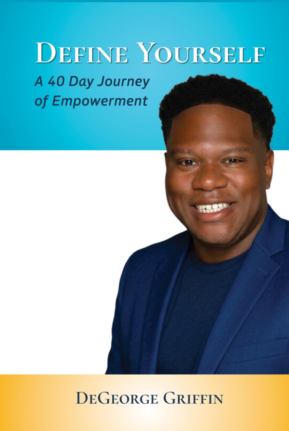 Define Yourself: A 40 Day Journey of Empowerment