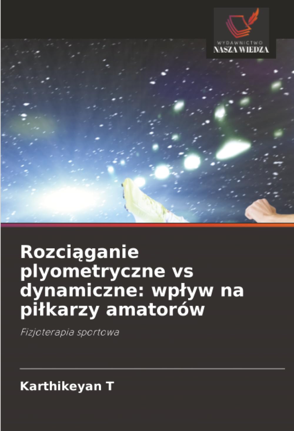 Rozci¿ganie plyometryczne vs dynamiczne: wp¿yw na pi¿karzy amatorów: Fizjoterapia sportowa