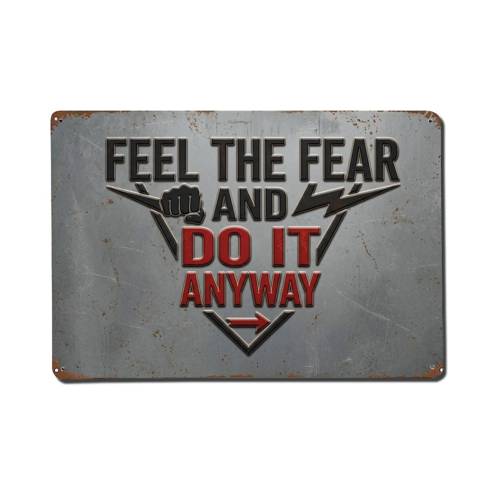Feel Fear Anyway Corridor Retro Motivational Slogans 2 Metal Tin Sign Plaque Wall Decor for Cafe, Club Bar, Office, Home Garden Metal Poster 8x12Inch