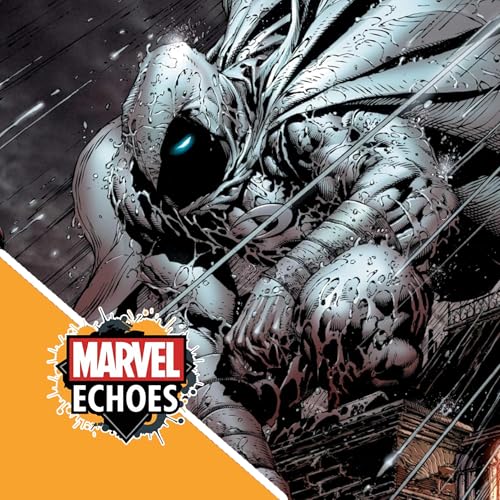 Moon Knight: Fractured Mind and the Enigma of Self Acceptance | Marvel Echoes Podcast Ep. 16