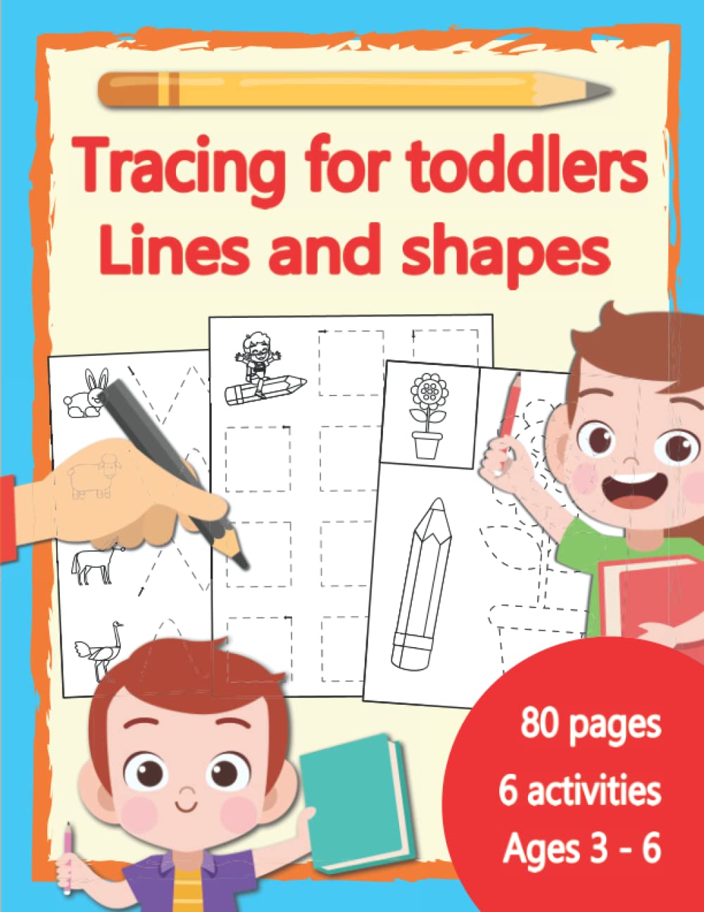 Tracing for toddlers lines and shapes 80 pages 6 activities ages 3 - 6: Activity book for kids format 8.5 ' x 11 ' ( 21.6 cm x 27.9 cm )