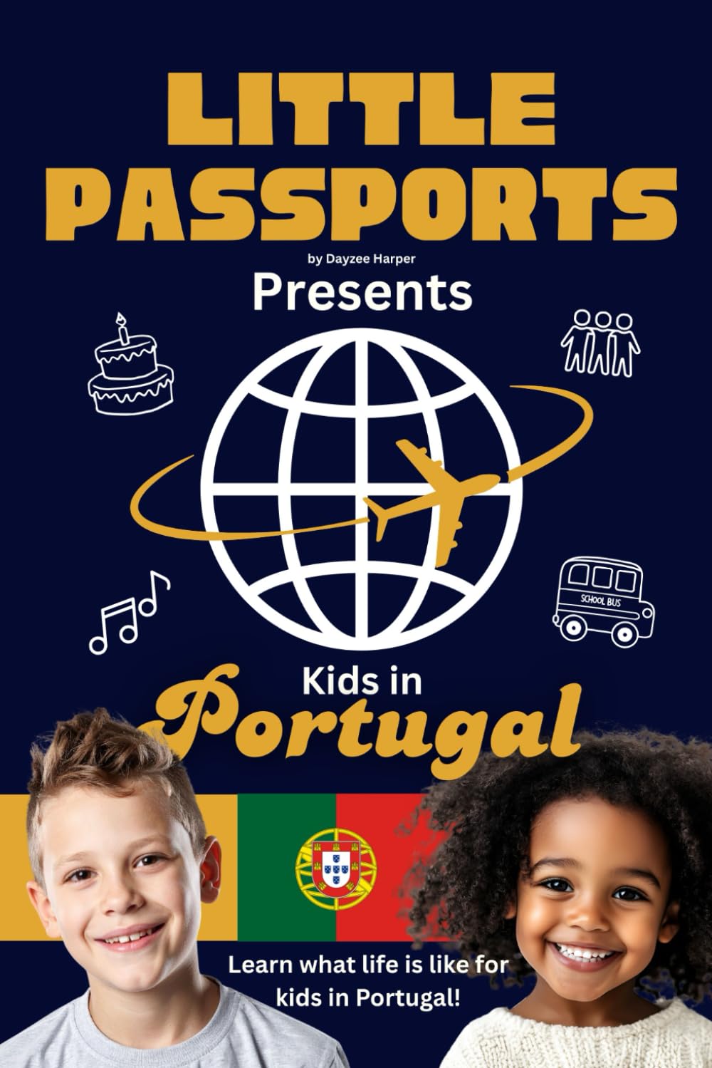 Kids in Portugal: Fun Facts About Portugal’s Culture, Food, Holidays, and Daily Life for Children Ages 6–10 (Kids Geography & Culture Books (Nonfiction))
