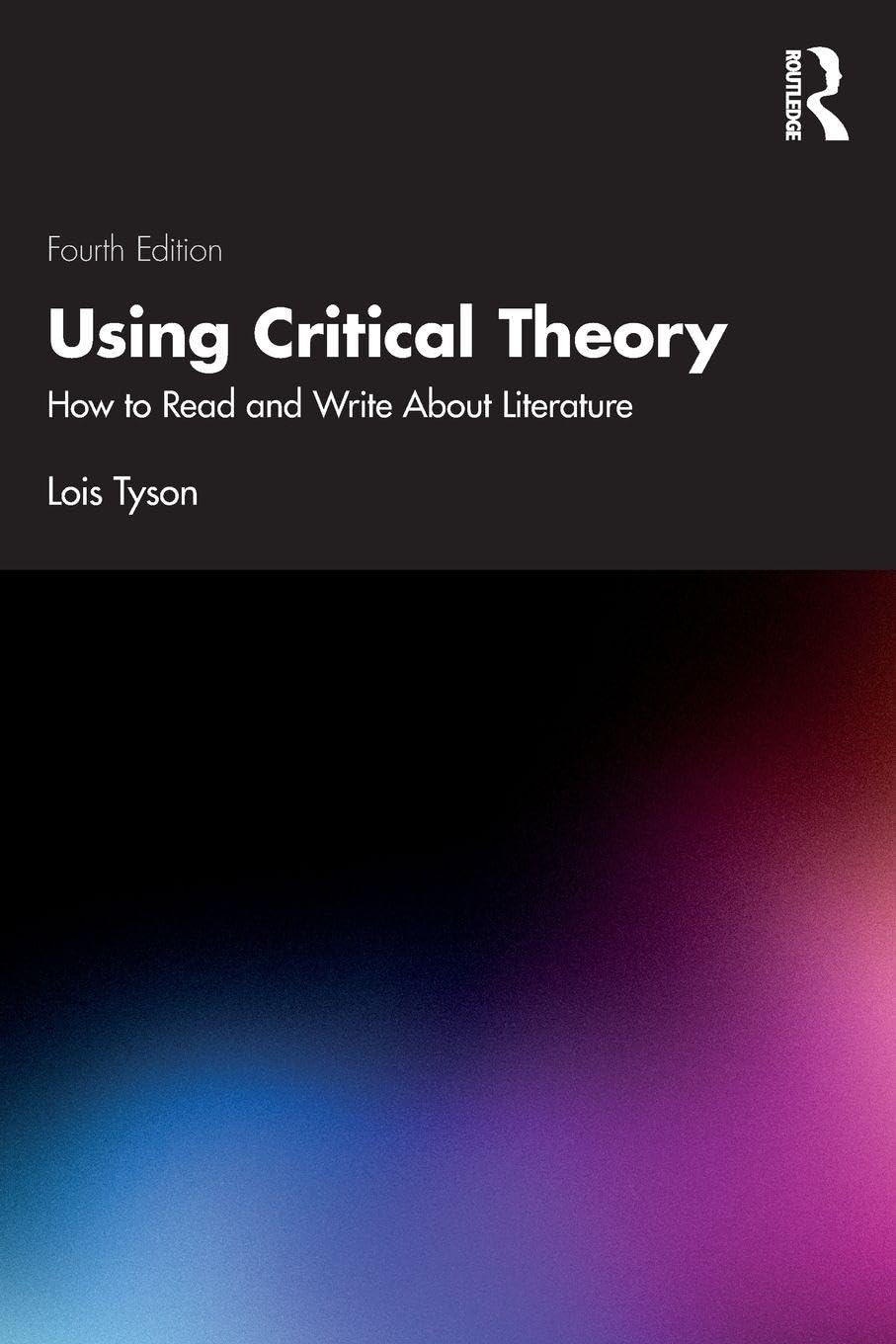 Using Critical Theory: How to Read and Write About Literature