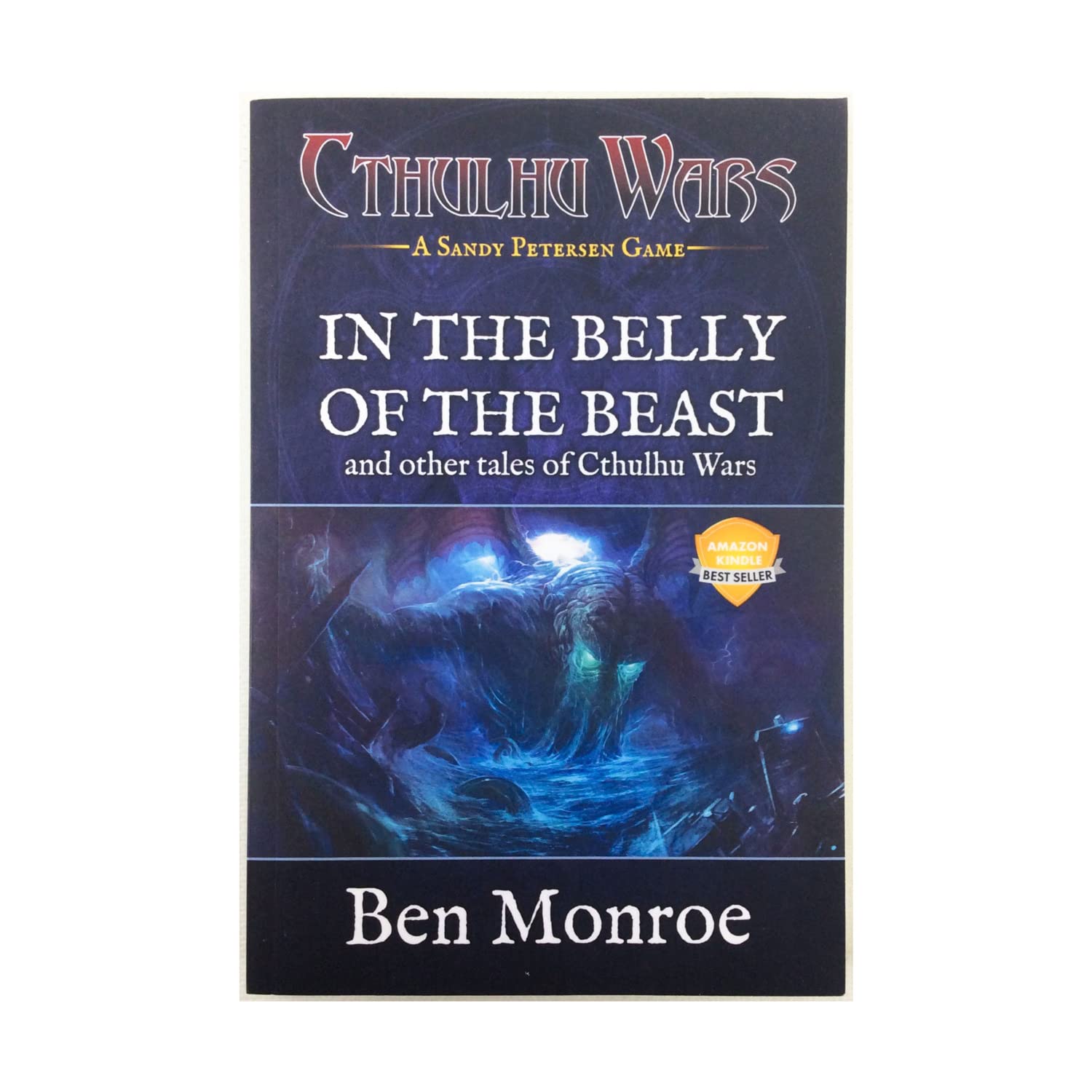 In the Belly of the Beast and Other Tales of Cthulhu Wars: A Cthulhu Wars Novel