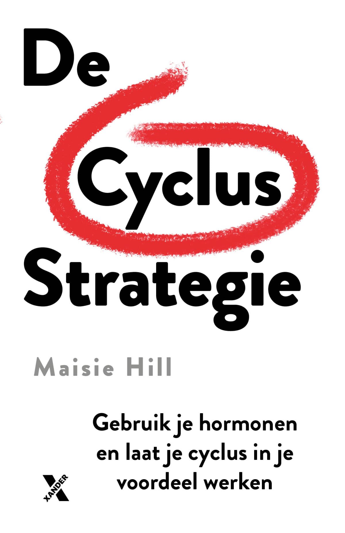 De cyclus strategie: gebruik je hormonen en laat je cyclus in je voordeel werken (Period Power, 1)