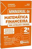 MINIMANUAL DE MATEMÁTICA FINANCEIRA: ENEM, VESTIBULARES E CONCURSOS