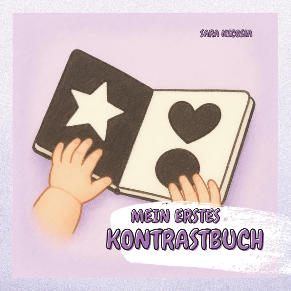Mein erstes Kontrastbuch - für Babys ab 0 Monaten: Fördert die visuelle Entwicklung von Geburt an.