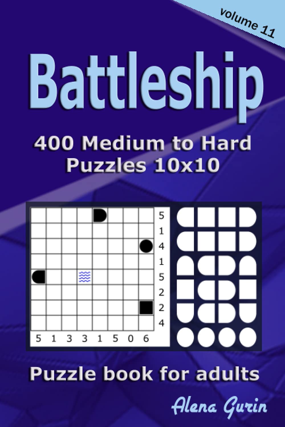 Battleship puzzle book for adults: 400 Medium to Hard Puzzles 10x10 (Volume 11)