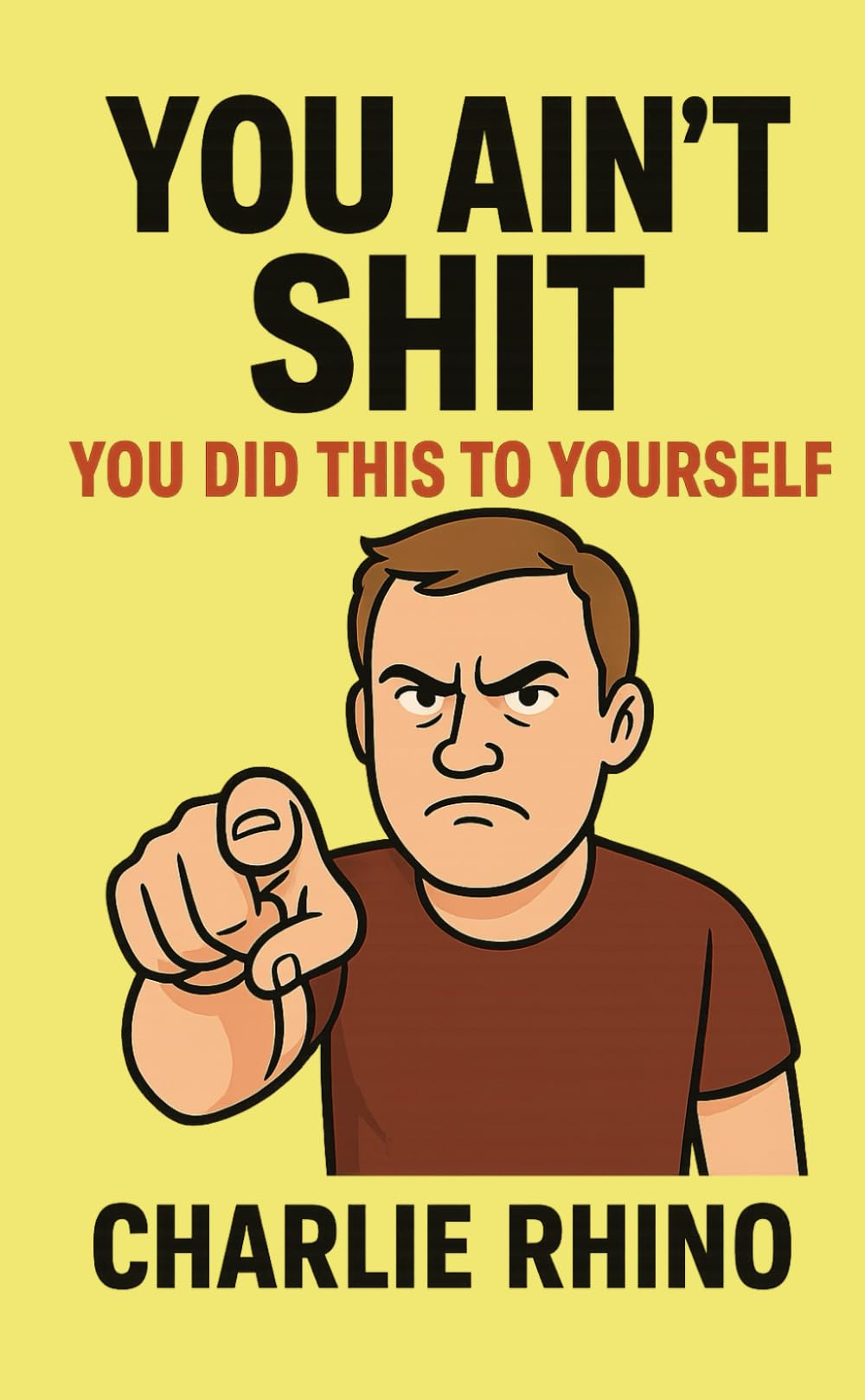 You Ain’t Shit: You Did This to Yourself