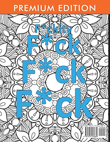 A Swear Word Coloring Book for Adults: Sweary AF: F*ckity F*ck F*ck F*ck