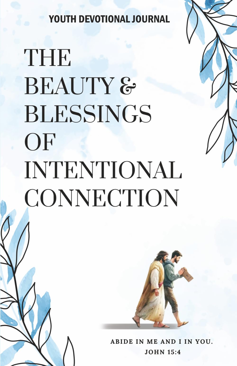 The Beauty and Blessings of Intentional Connection: Male Devotional