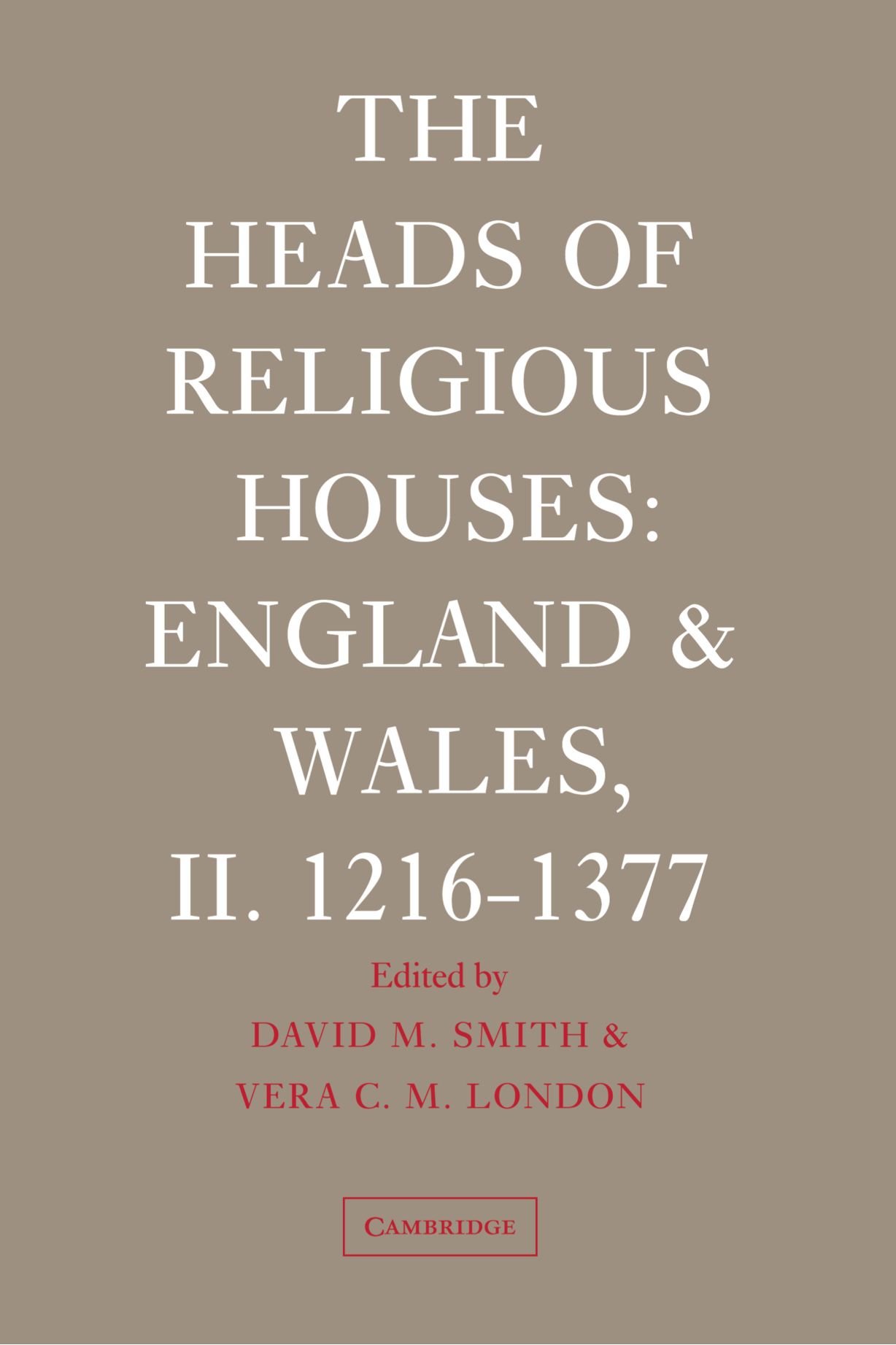 The Heads of Religious Houses: England and Wales, II. 1216-1377