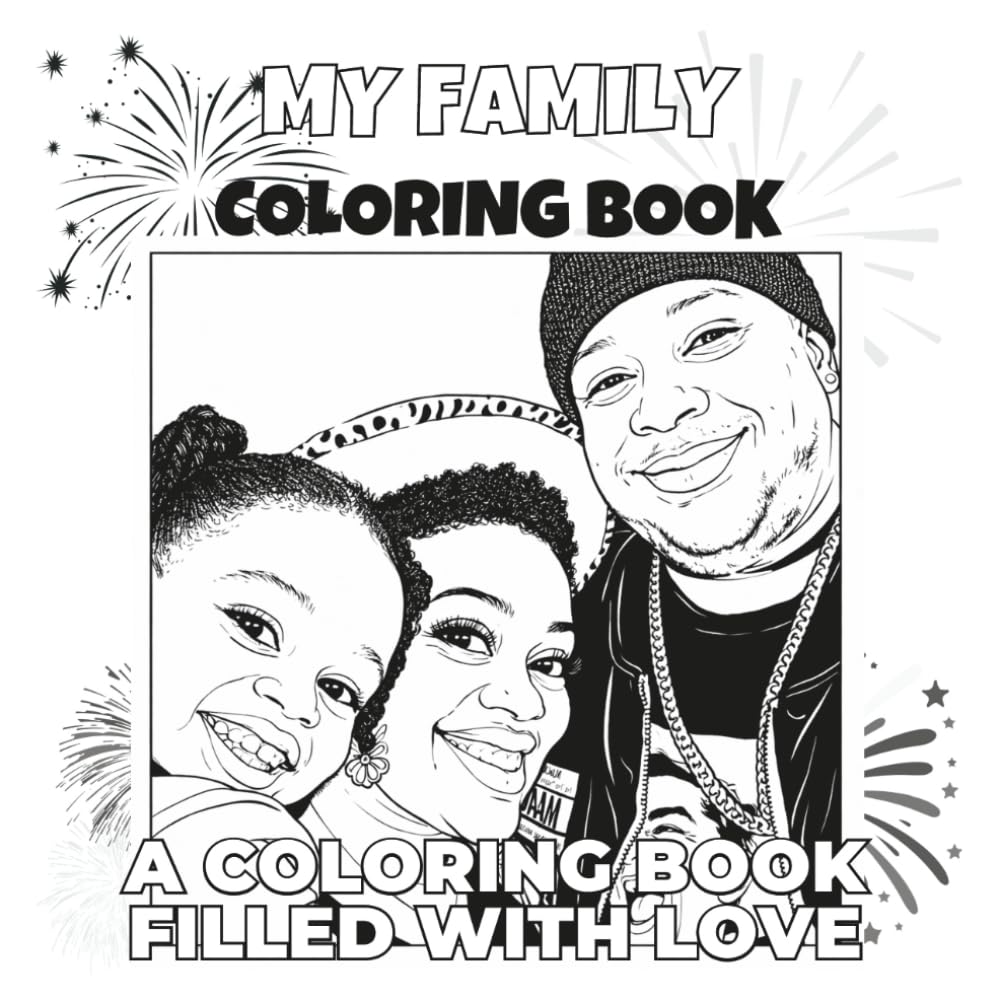 My Family Coloring Book: A coloring book filled with love