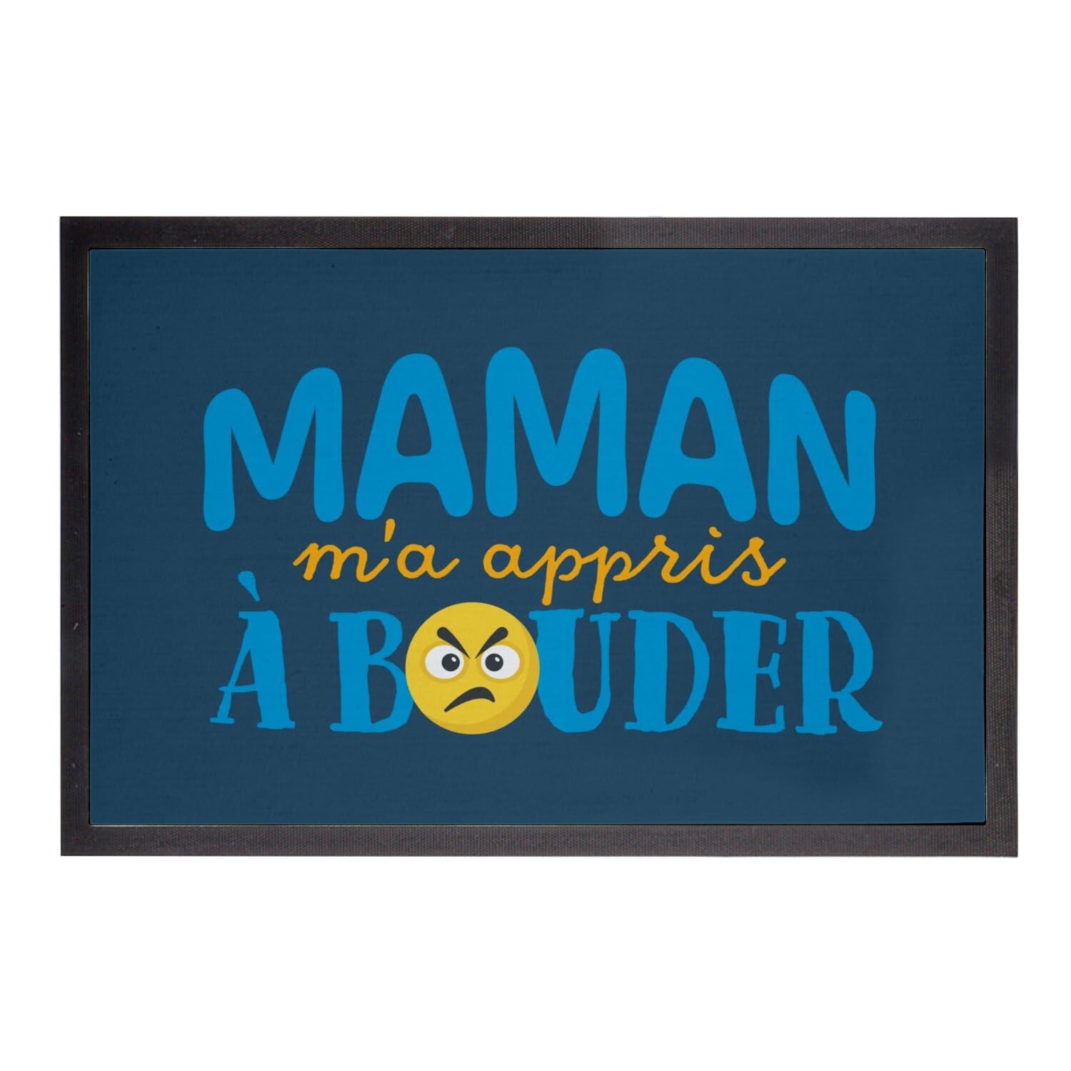Paillasson bleu blague maman m'a appris à bouder idée cadeau pendaison crémaillère