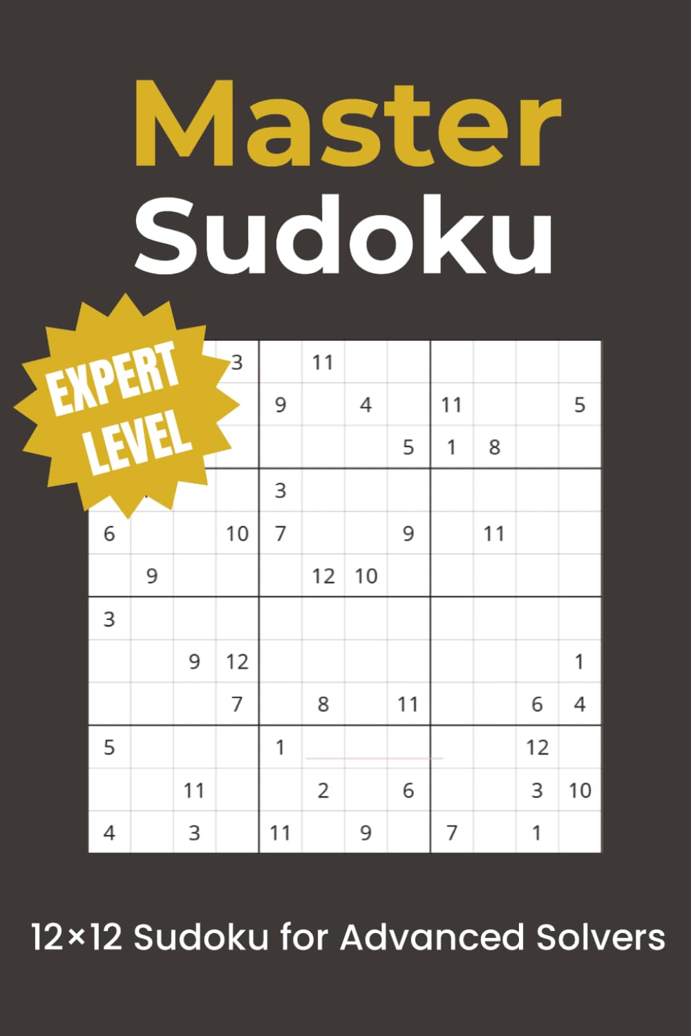 Master Sudoku Puzzle Book: Master Sudoku Puzzle Book | Advanced Brain Challenges to Sharpen Logic and Focus| 6x9 Inches, 110 Pages | 50+ Pages | Solutions Included