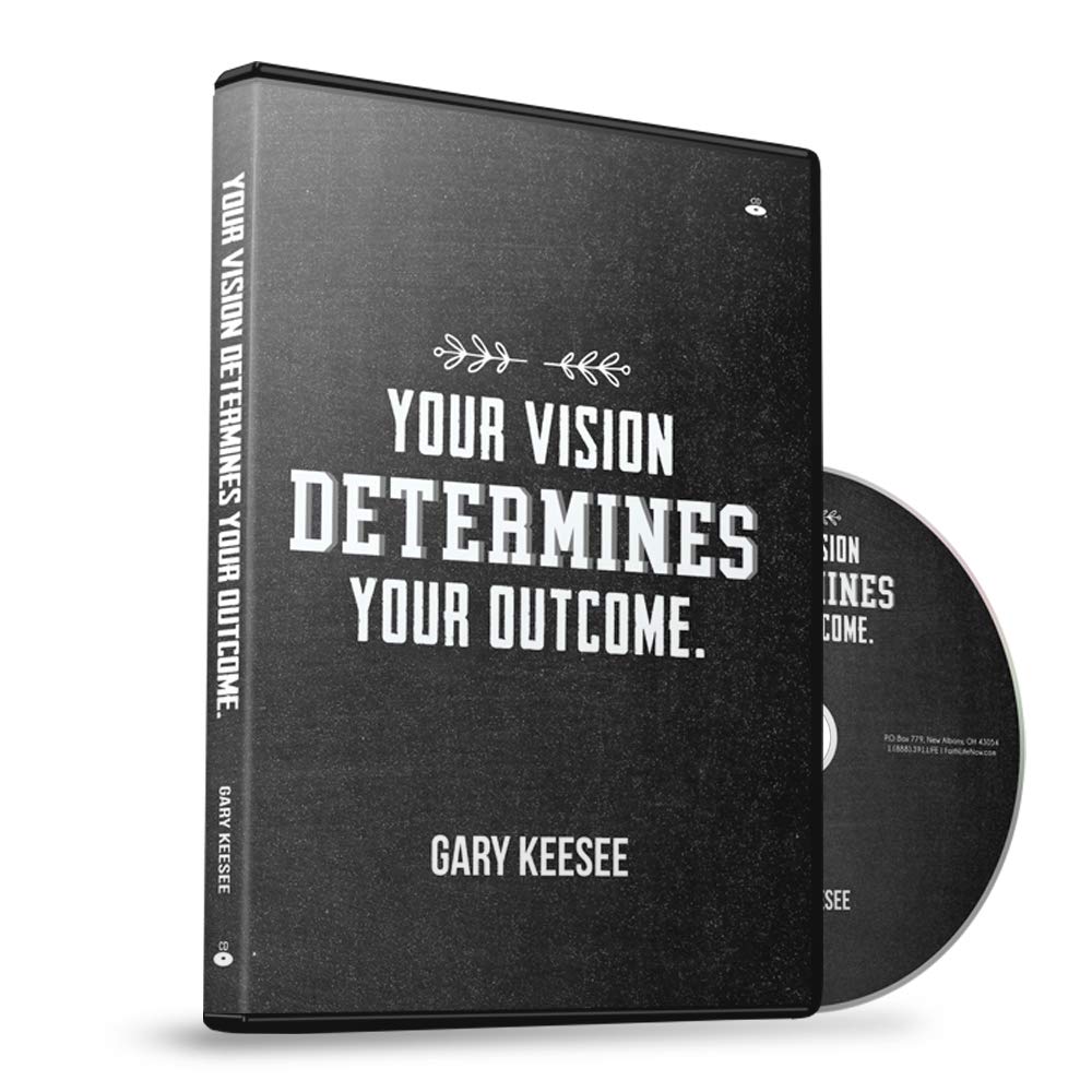 Your Vision Determines Your Outcome // Gary KEESEE // 5 CD
