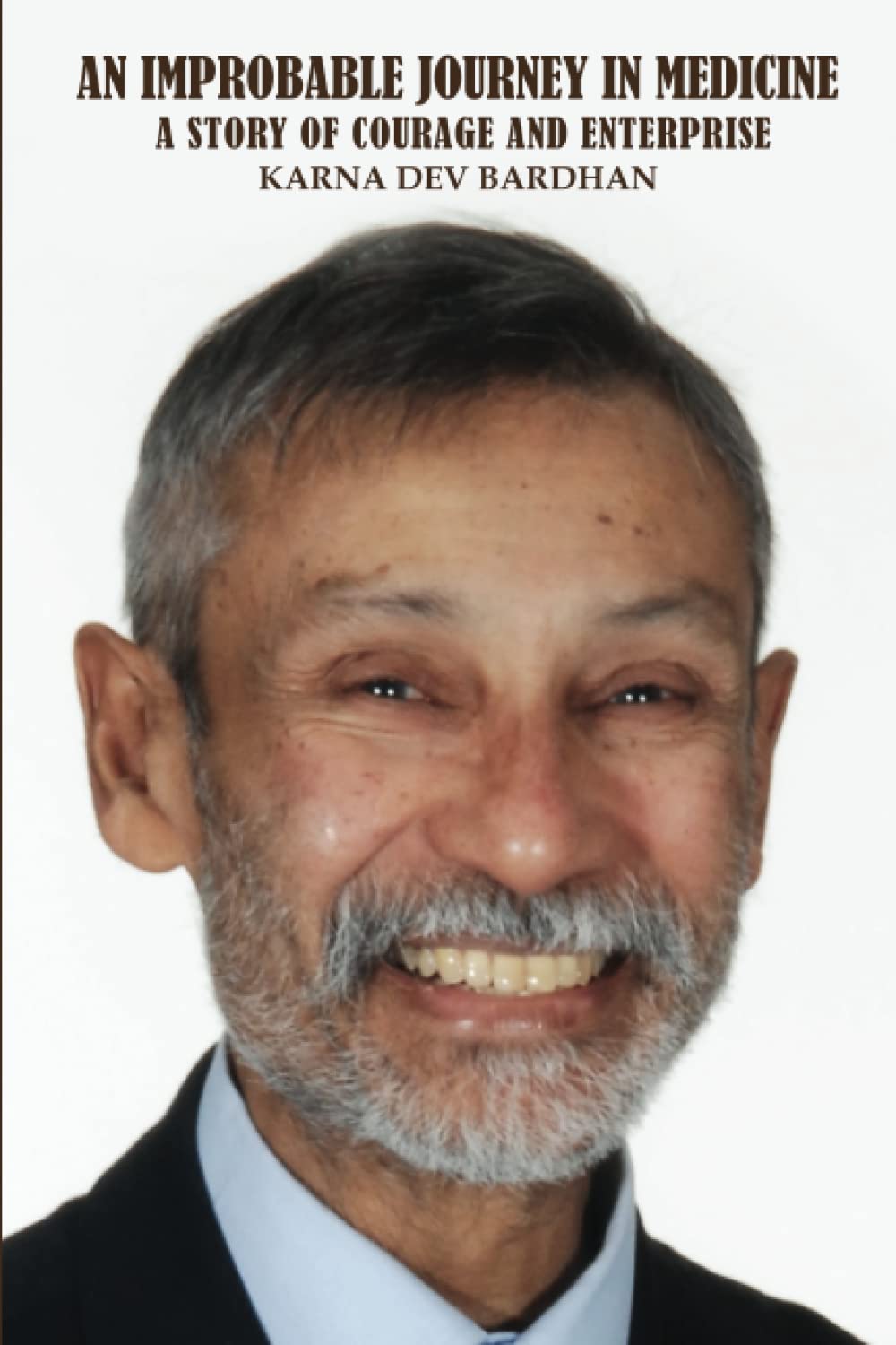 An Improbable Journey in Medicine: A Story of Courage and Enterprise
