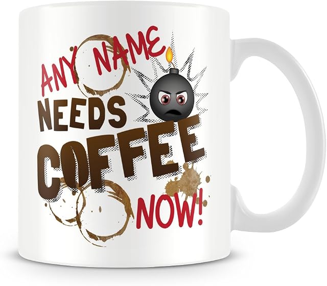 Personalised Mug with Name Needs Coffee Now - Add Name