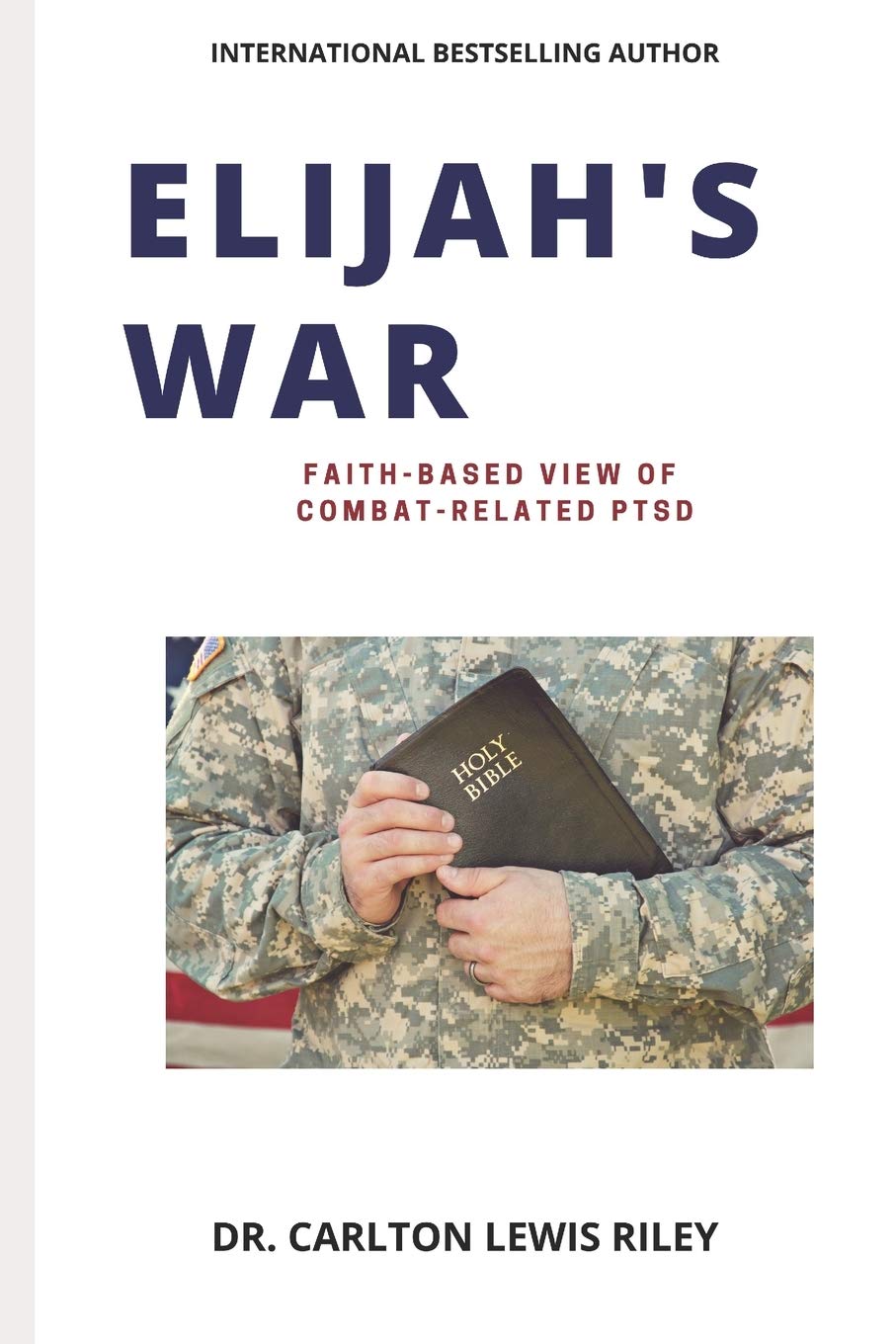 Elijah's War: Faith-Based Understanding of Combat Related Ptsd