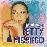 Lo Mejor de Betty Missiego