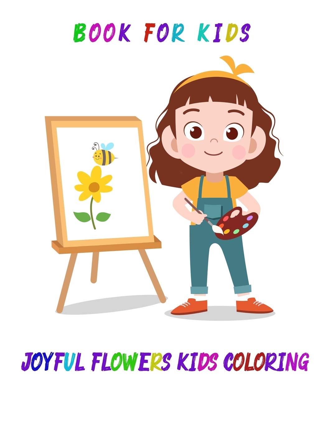 joyful flowers kids coloring book for kids: coloring book for boys and girls