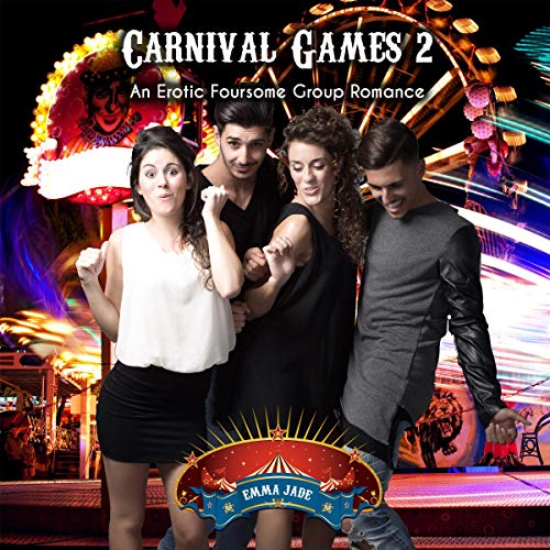Carnival Games 2 An Erotic Foursome Romance Carnival