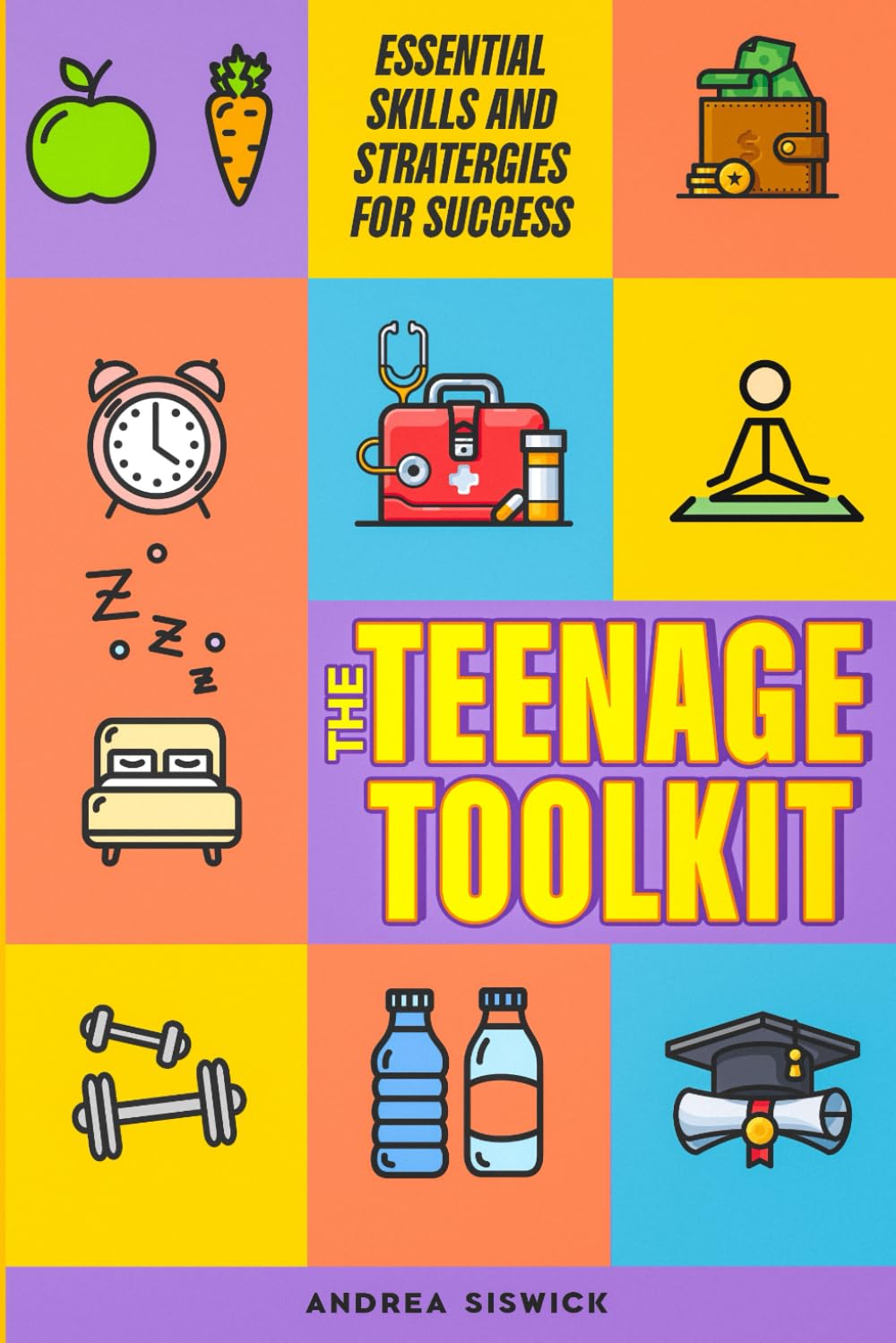 The Teenage Toolkit: Essential Skills and Strategies for Success":