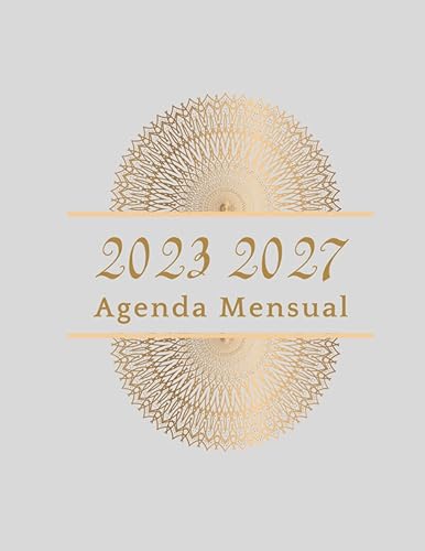 Agenda Mensual 2023 2027: Monthly Calendars and Organisers | January 2023 to December 2027 | Vista semanal y mensual de cinco años, 2 páginas por mes.