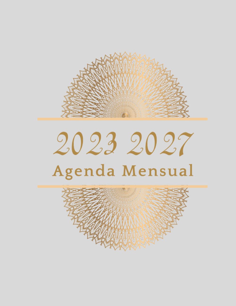 Agenda Mensual 2023 2027: Monthly Calendars and Organisers | January 2023 to December 2027 | Vista semanal y mensual de cinco años, 2 páginas por mes.
