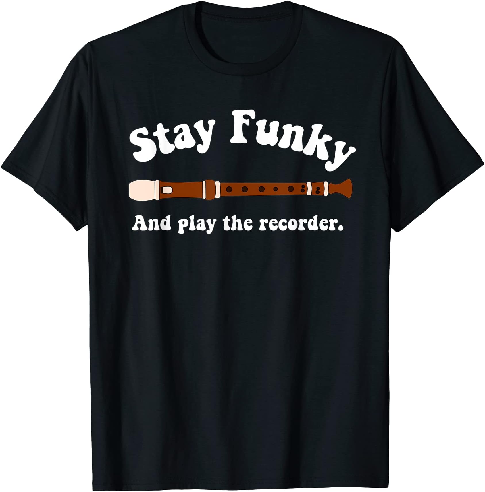 Recorder flute players teesStay funky and play recorder funny music retro instrument T-Shirt