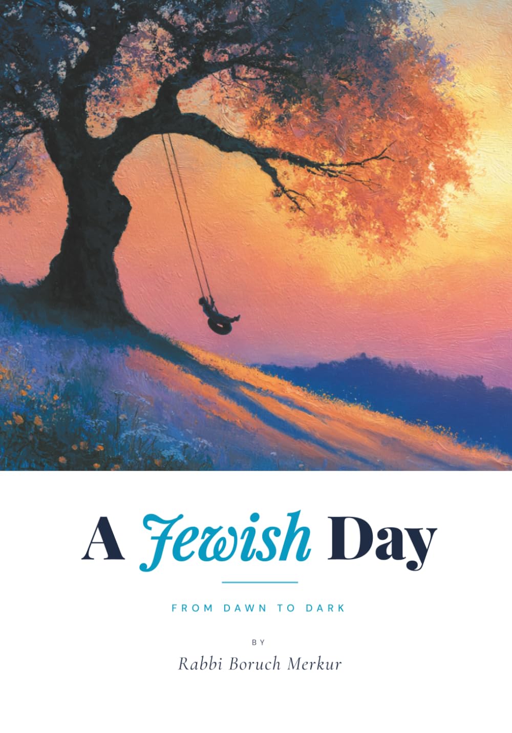 A JEWISH DAY: From Dawn to Dark