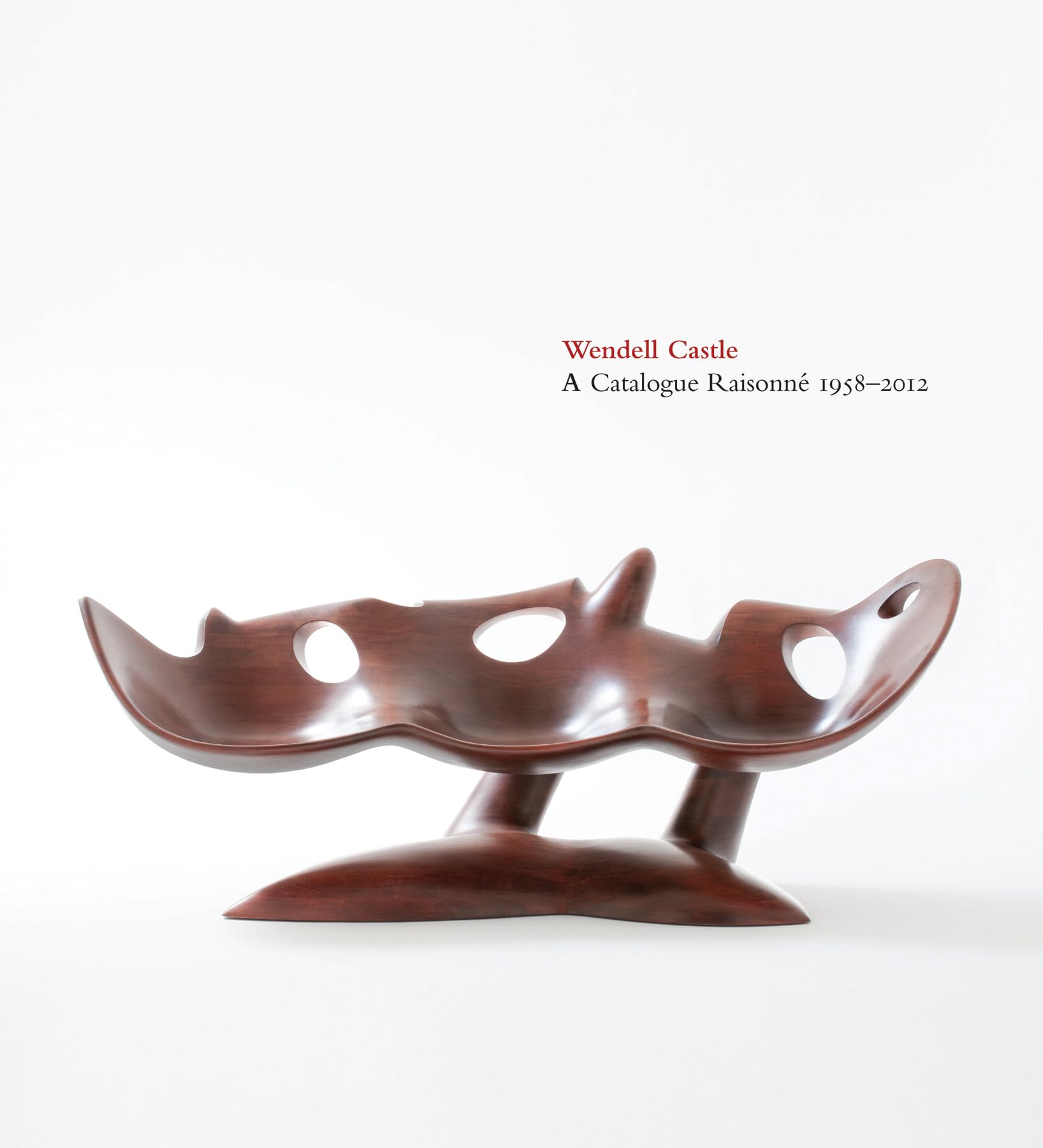 Wendell Castle : A Catalogue Raisonné, 1958-2012 Livre d'Art Relié