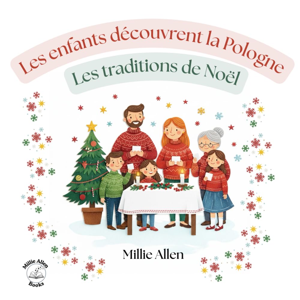 Les enfants découvrent la Pologne : les traditions de Noël: Un guide amusant et éducatif pour enfants sur les coutumes, chants, traditions et l’histoire de Noël en Pologne