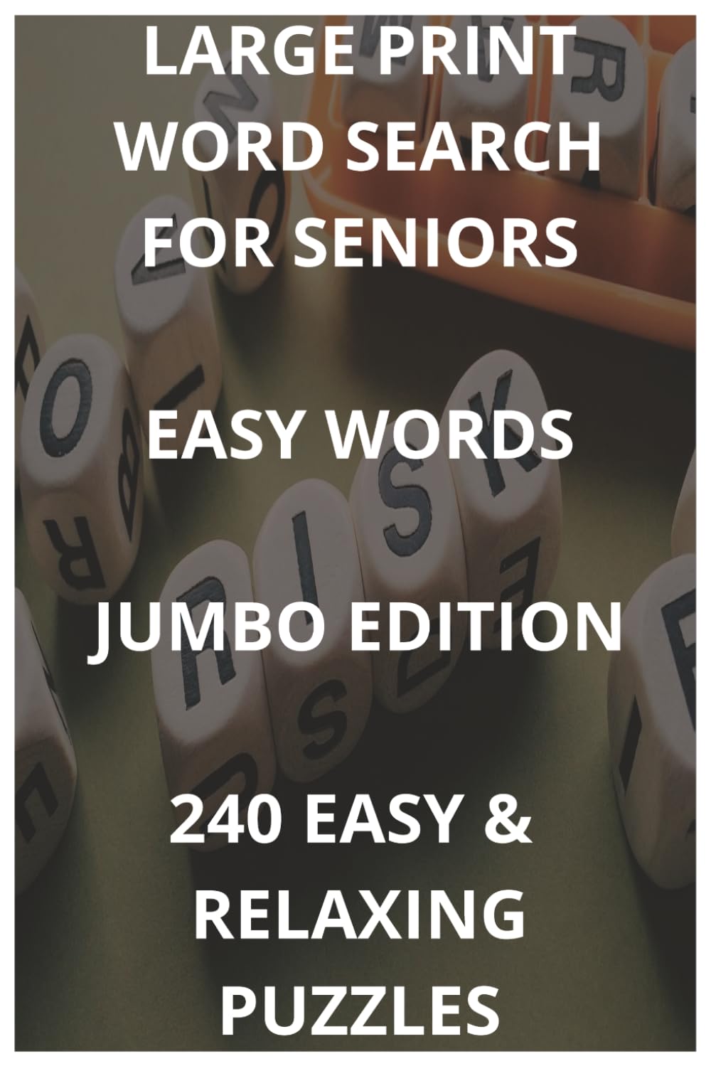Large Print Word Search for Seniors: Easy Words Jumbo Edition: 240 Easy and Relaxing Puzzles (Easy Words collection)