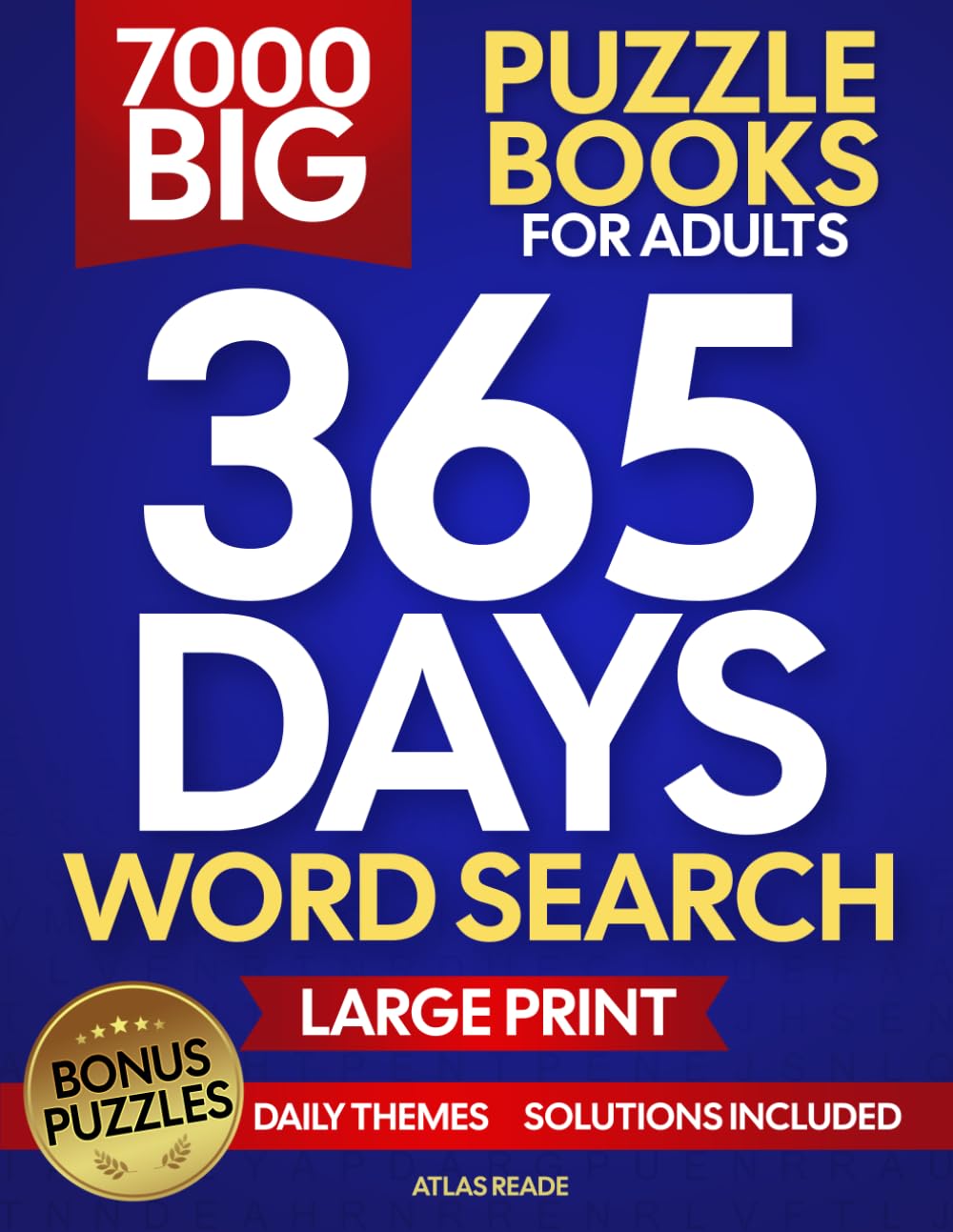 365 Day Large Print Word Search Puzzle Book for Adults: Big 7000 Words, 365 Themed Puzzles, Bonus Puzzles and Solutions Included