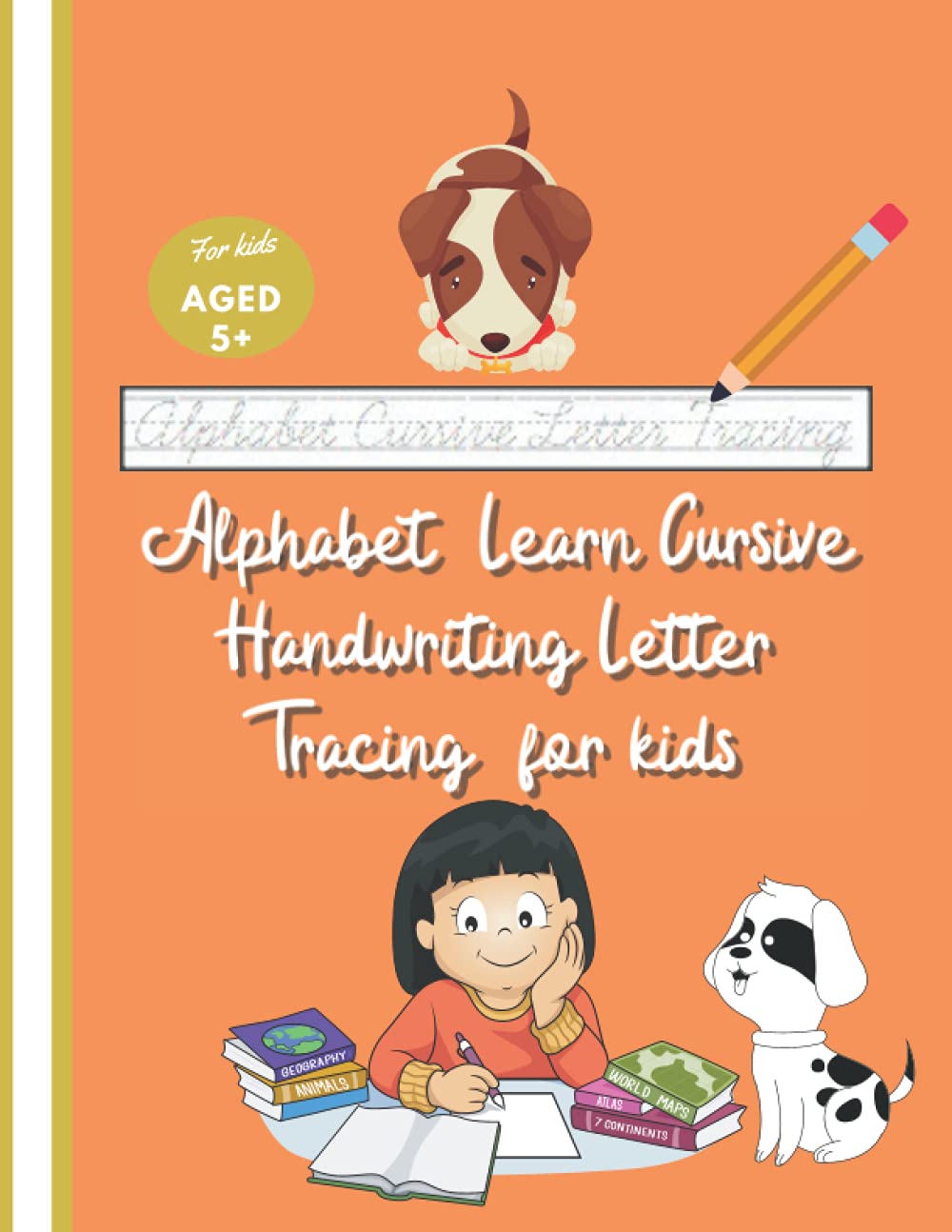 Alphabet Learn Cursive Handwriting Letter Tracing for kids: Cursive Joined-up Handwriting 1st Grade +, Beginner Home Classroom Workbook with Coloring and Practice Sentences. (Education)