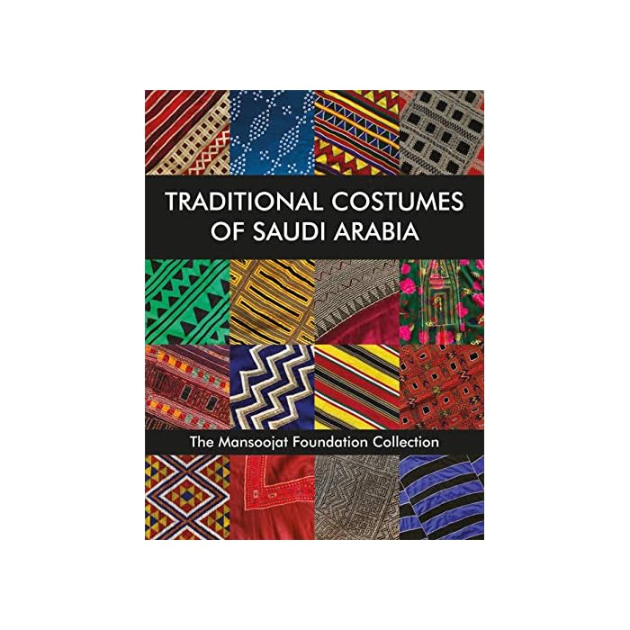 Buy Traditional Costumes of Saudi Arabia The Mansoojat Foundation