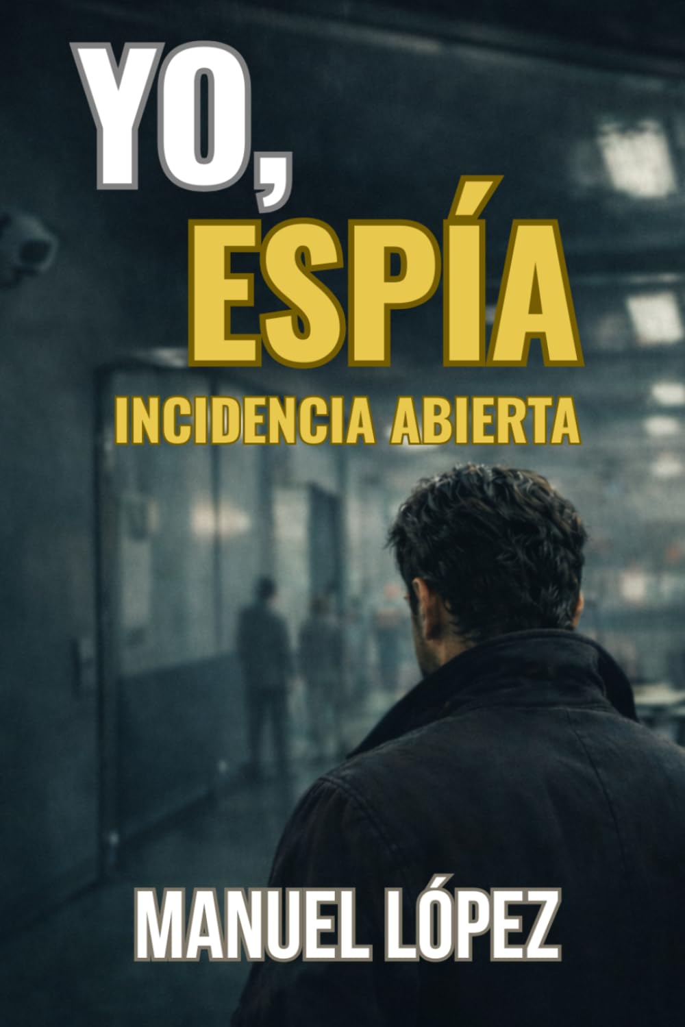 YO, ESPÍA - INCIDENCIA ABIERTA: 3