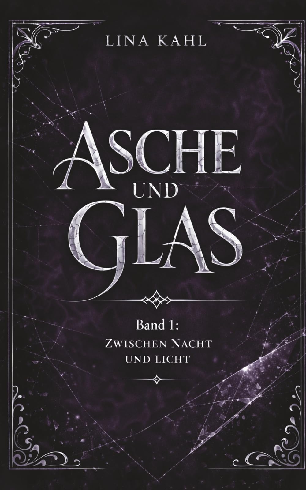 Asche und Glas - Band 1: Zwischen Licht und Nacht - Romantasy