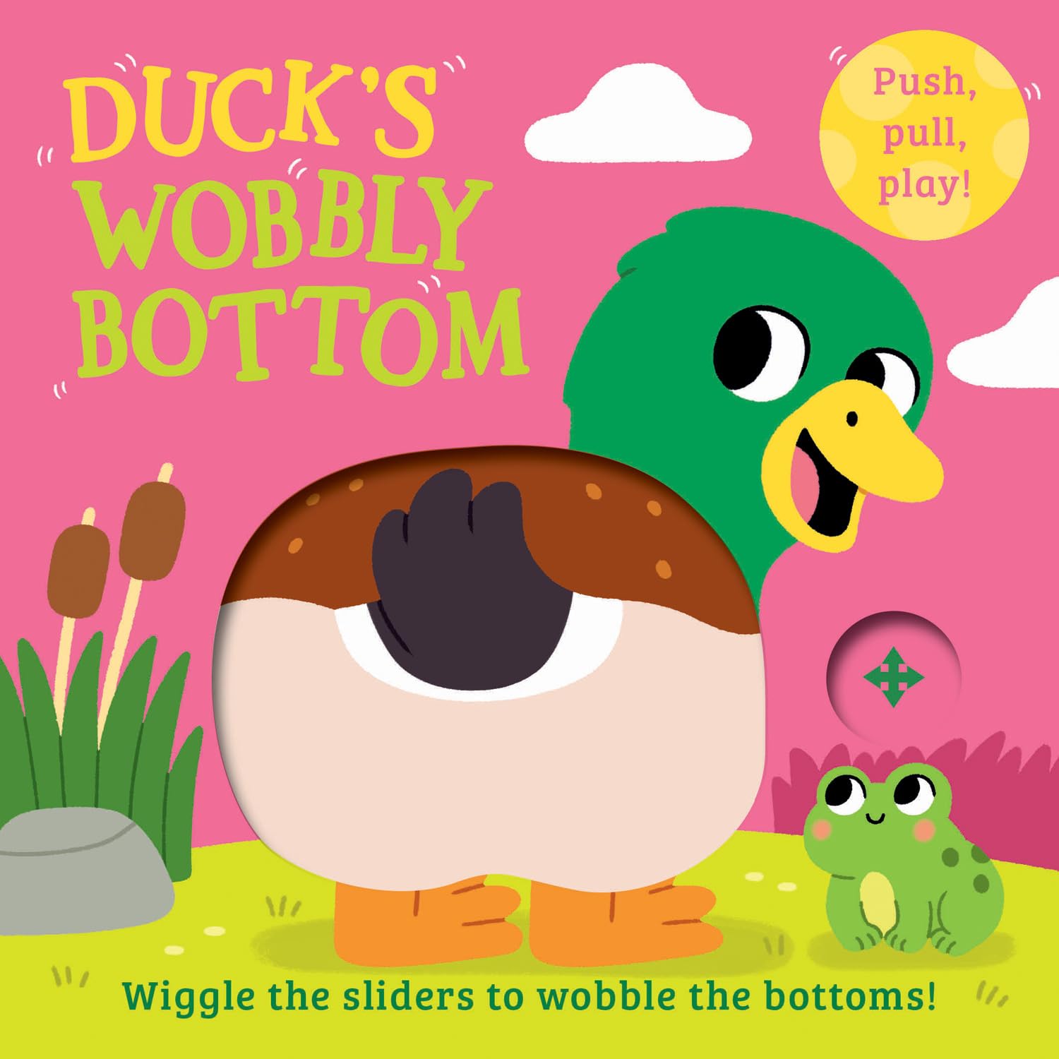 Duck’s Wobbly Bottom: A fun-filled new interactive novelty board book series with sliders to wobble!