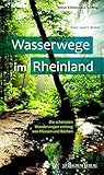 Wasserwege im Rheinland: Die schönsten Wanderungen entlang von Flüssen und Bächen