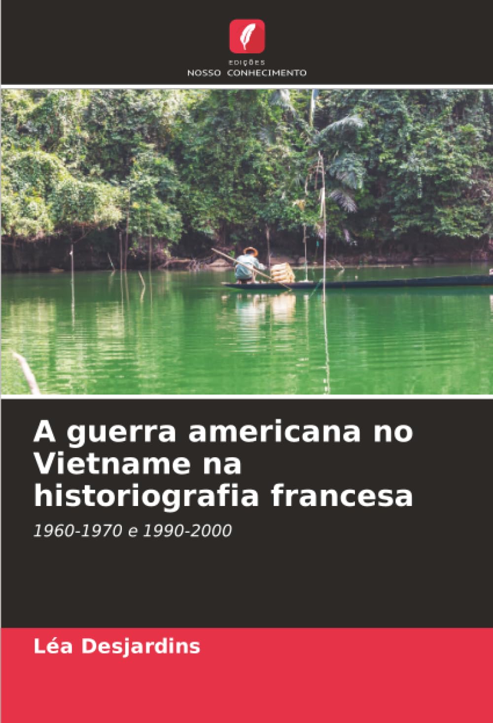 A guerra americana no Vietname na historiografia francesa: 1960-1970 e 1990-2000